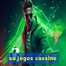 su jogos cassino